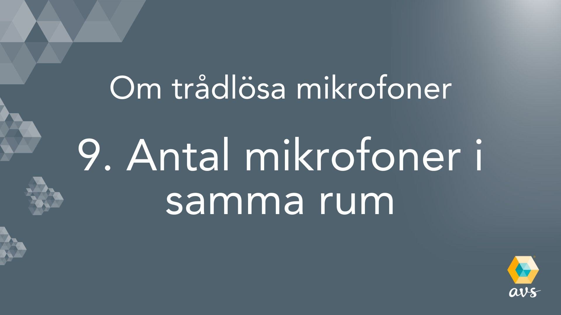 Hur många trådlösa mikrofoner kan du ha i samma rum