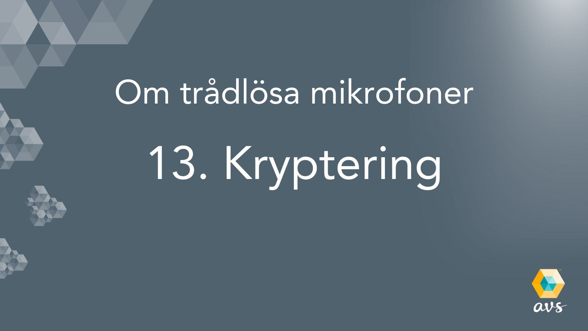 Trådlösa mikrofoner - varför kryptering är ett lagkrav