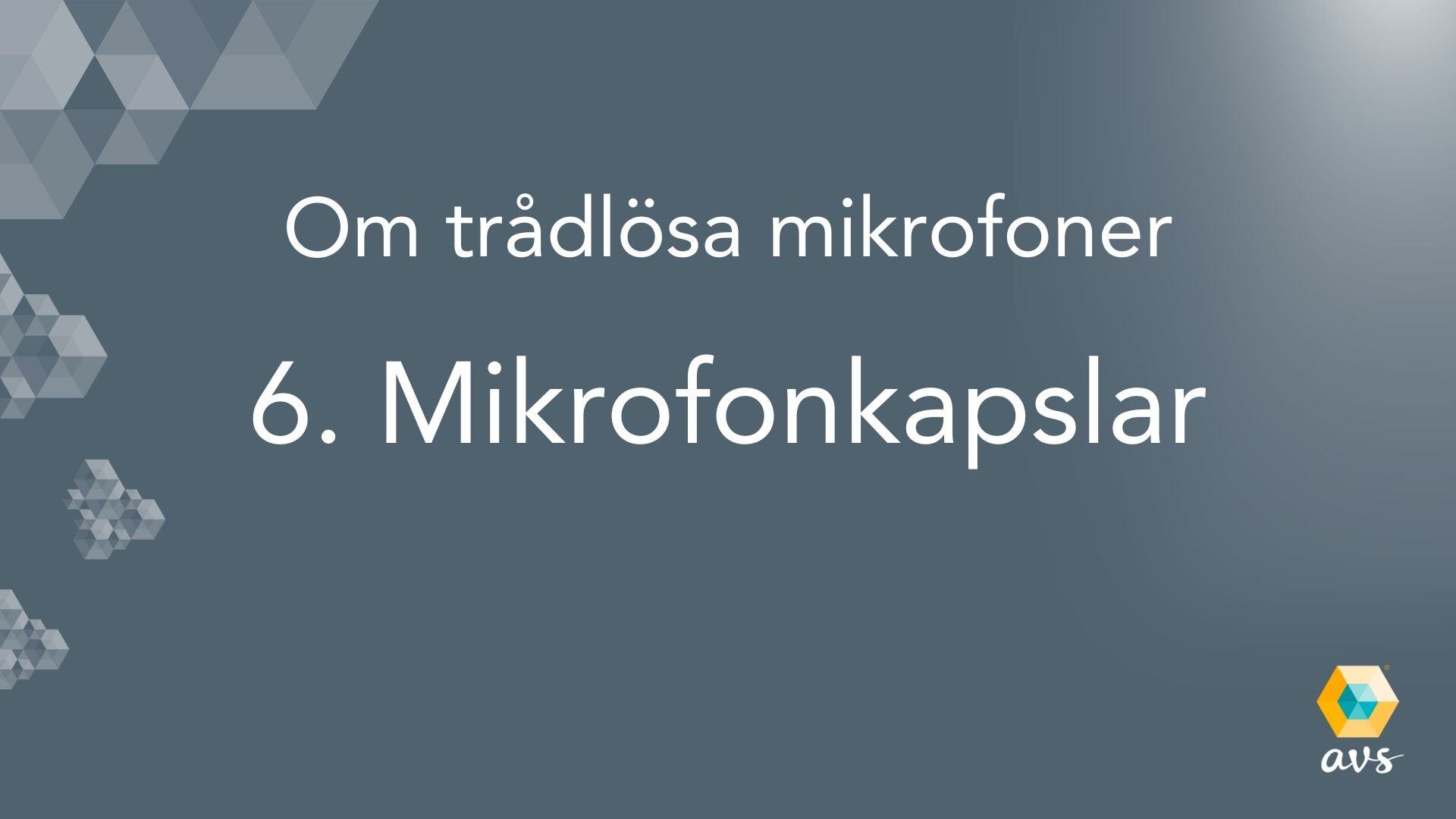 Vilken mikrofonkapsel ska man välja till sin mikrofon