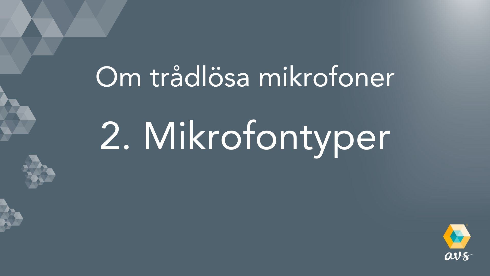 Vilka olika trådlösa mikrofontyper finns det